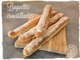 Baguettes croustillantes