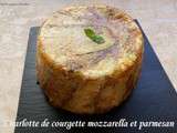 Charlotte de courgette mozzarella et parmesan