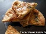 Focaccia au roquefort