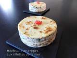 Millefeuille de crêpes aux rillettes de la mer