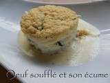 Œuf soufflé et son écume