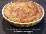 Tourte aux petites crevettes et moules flambées au cognac