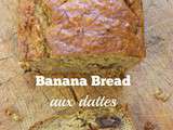 Banana bread aux dattes