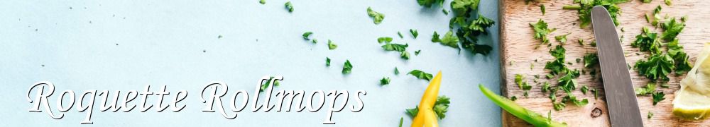 Recettes de Roquette Rollmops