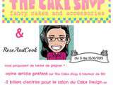 2 places pour le salon du Cake design + 30€ de matériel The Cake Shop à gagner