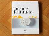 Cuisine d'altitude {le livre} et salon Terroirs de sommets à Megève les 22, 23 et 24 juin 2012