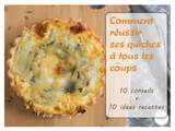 Comment réussir ses quiches à coup sûr : mes 10 conseils