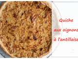 Quiche aux oignons à l’antillaise : facile et savoureuse