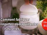 Comment fabriquer les lingettes démaquillantes??? ( en vidéo )