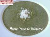 Faut pas gâcher ! Soupe  reste de blanquette , verte et blanche