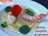 Gambas, courgette, feuilles et fleur de capucine, nage citronnelle