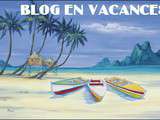 Blog en pause pour les vacances