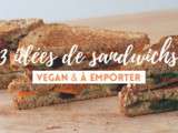 3 idées de sandwichs vegan à emporter