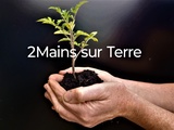 2 Mains sur Terre – nouvelle vie – nouveaux défis