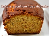 Cake à la confiture fraise rhubarbe