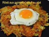 Rösti aux poireaux, œufs au plat