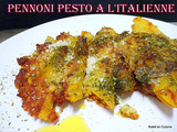 Pennoni giganti pesto a l'italienne