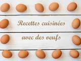 38 recettes aux oeufs ou gourmandes en nombre d'oeufs