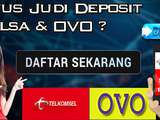 Agen Judi Deposit ovo Aman Dan Terpercaya