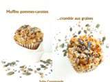 Muffins pommes-carottes et crumble aux graines