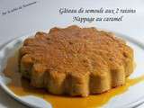 Gâteau de semoule aux 2 raisins et nappage caramel