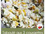 Taboulé aux 3 courgettes