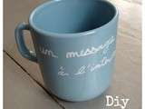 Diy minute - Le dire avec une tasse... (+ Crash test lave-vaisselle ko)