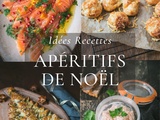 Apéritif dinatoire de Noël : 15 idées recettes