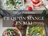 Ce qu’on cuisine au mois de mai