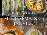 Idées recettes – Menu de la semaine 1 {1er au 7 Janvier}