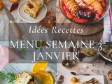 Idées recettes – Menu de la semaine 3 {15 au 21 Janvier}