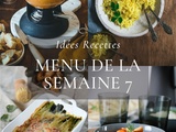 Idées recettes – Menu de la semaine 7 {12 au 18 Février}