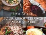 Idées recettes – Menu rééquilibrage alimentaire