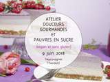 Atelier douceurs vegetales gourmandes et pauvres en sucre