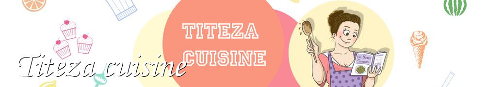 Recettes de Titeza cuisine