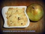 Crumble de poire au beurre aromatisé