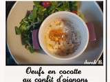 Oeufs cocotte au confit doignons