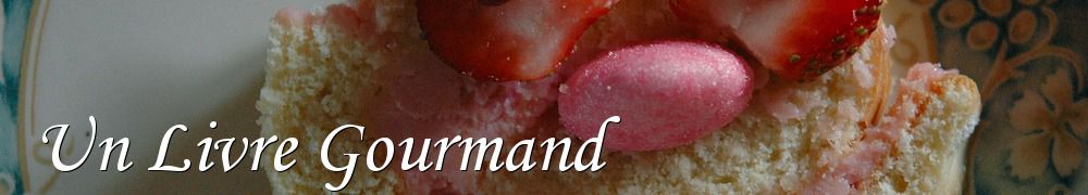 Recettes de Un Livre Gourmand