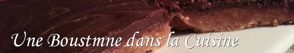 Recettes de Une Boustmne dans la Cuisine