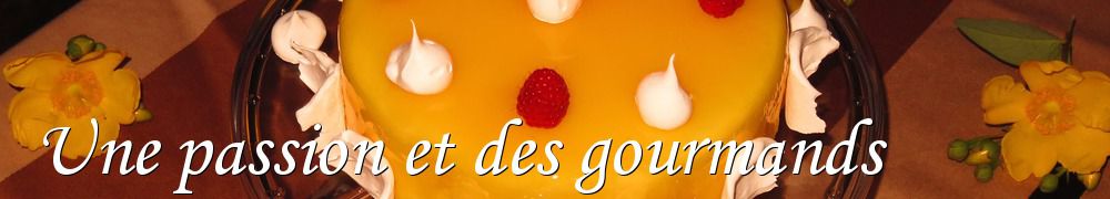 Recettes de Une passion et des gourmands