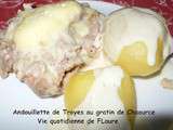 Andouillettes de Troyes au gratin de Chaource (Site 750g: Champagne-Ardenne)