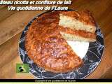 Gâteau ricotta et confiture de lait