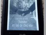 Lecture : l'homme en bas de chez elle par kisvel Fabienne