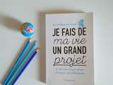 Je fais de ma vie un grand projet