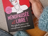 Ménopausée et libre par Sophie Kune