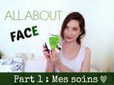 All About Face - Mes Soins Visage {Partie 1}