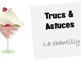 Trucs et astuces : Une chantilly réussie à tous les coups