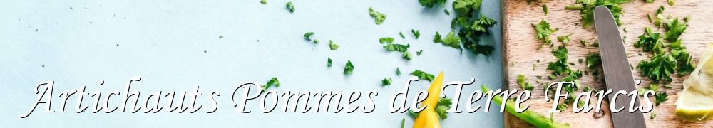 Recettes de Artichauts Pommes de Terre Farcis