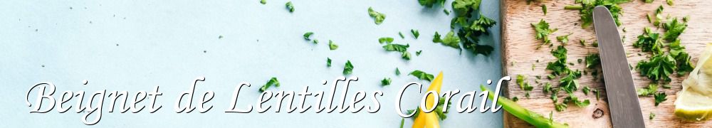 Recettes de Beignet de Lentilles Corail