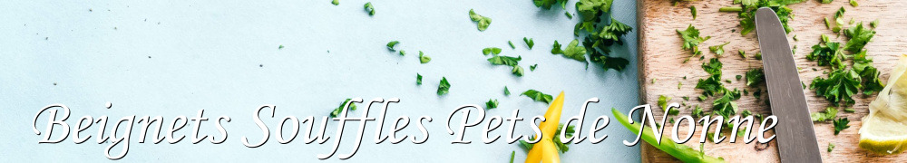 Recettes de Beignets Souffles Pets de Nonne